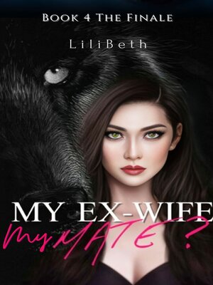 cover image of My Ex-wife, My Mate?